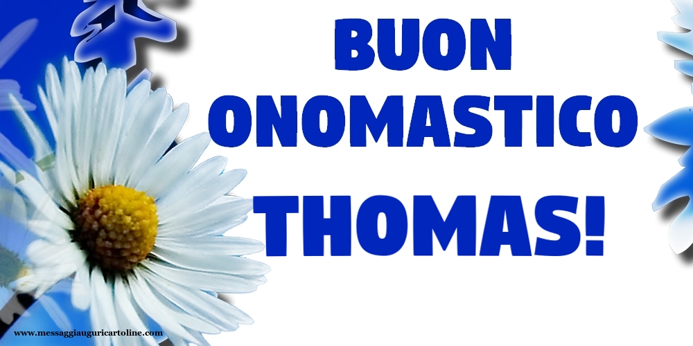 Buon Onomastico Thomas! - Cartoline onomastico