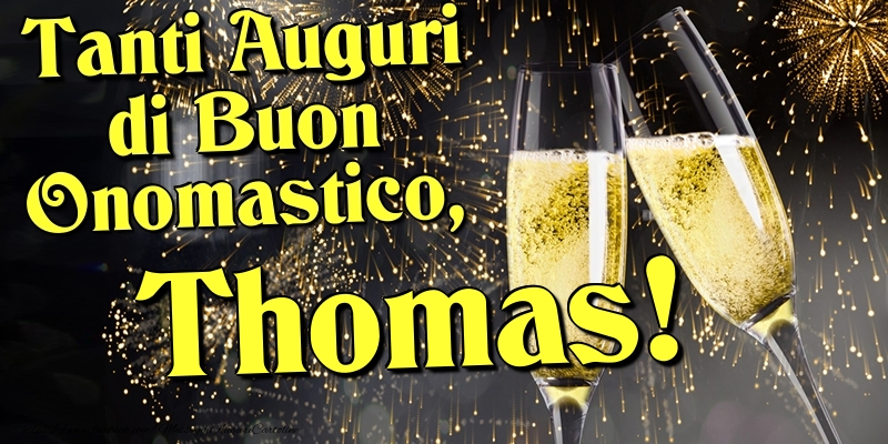 Tanti Auguri di Buon Onomastico, Thomas - Cartoline onomastico con champagne
