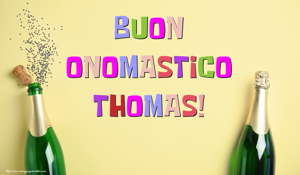 Buon Onomastico Thomas! - Cartoline onomastico con champagne