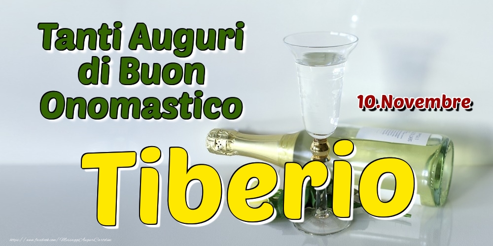 10.Novembre - Tanti Auguri di Buon Onomastico Tiberio - Cartoline onomastico