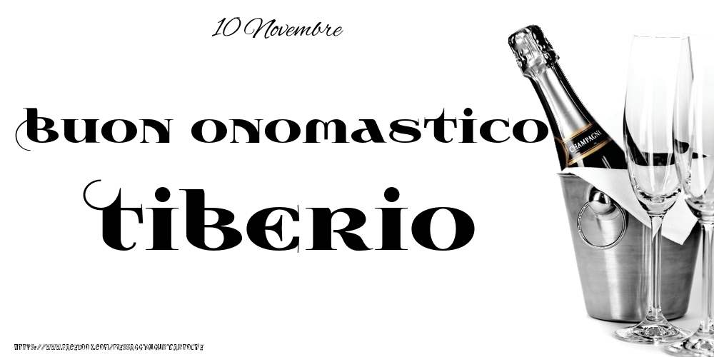 10 Novembre - Buon onomastico Tiberio! - Cartoline onomastico