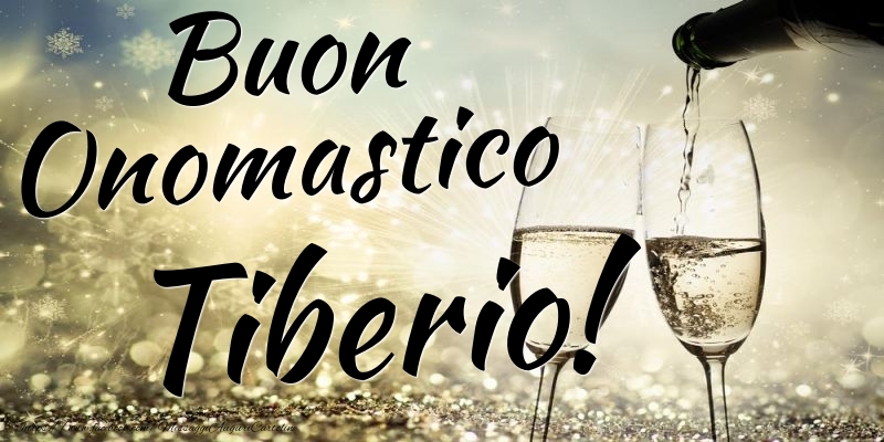 Buon Onomastico Tiberio - Cartoline onomastico con champagne