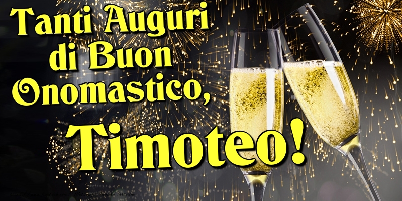 Tanti Auguri di Buon Onomastico, Timoteo - Cartoline onomastico con champagne