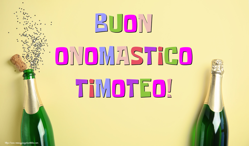 Buon Onomastico Timoteo! - Cartoline onomastico con champagne