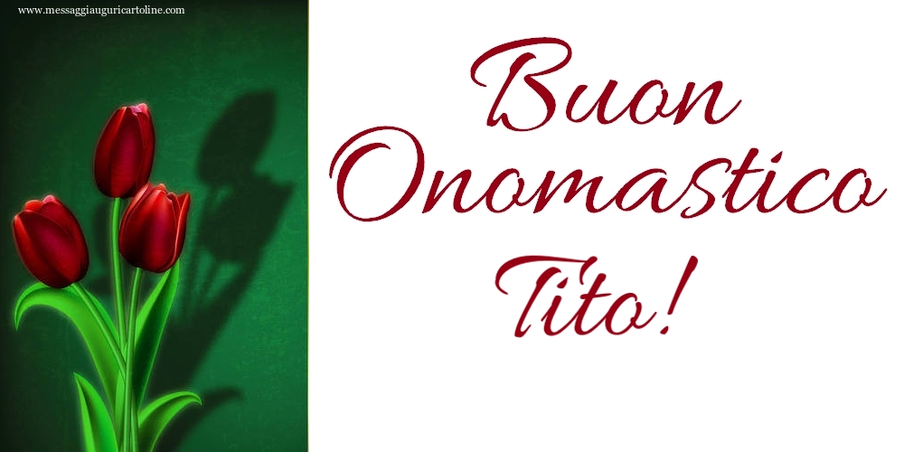 Buon Onomastico Tito! - Cartoline onomastico