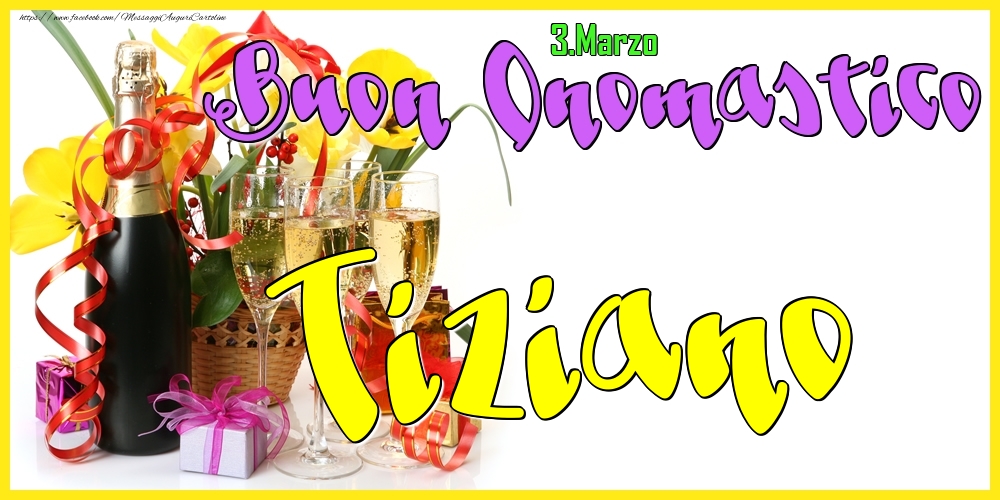 3.Marzo - Buon Onomastico Tiziano! - Cartoline onomastico