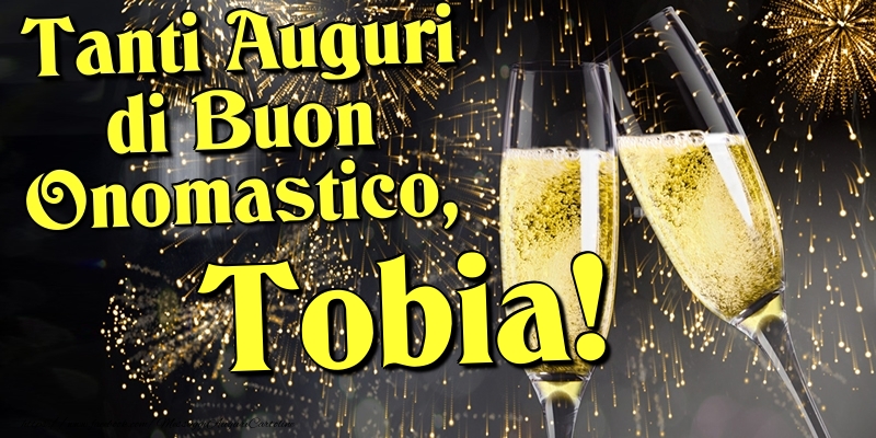 Tanti Auguri di Buon Onomastico, Tobia - Cartoline onomastico con champagne