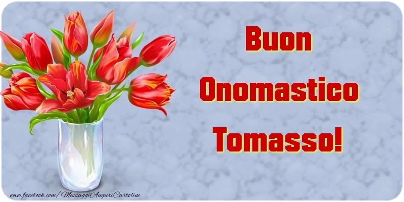 Buon Onomastico Tomasso - Cartoline onomastico con mazzo di fiori