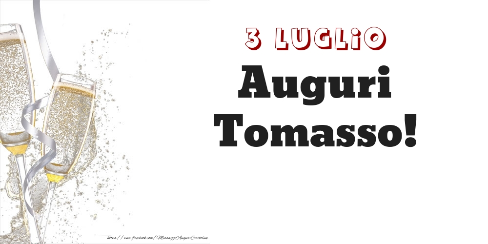 Auguri Tomasso! 3 Luglio - Cartoline onomastico