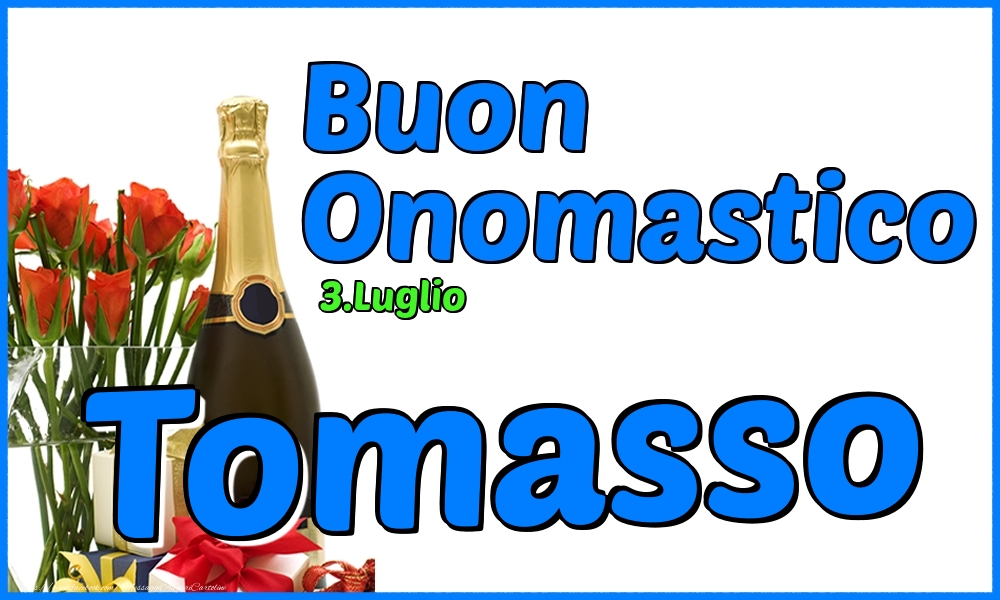3.Luglio - Buon Onomastico Tomasso! - Cartoline onomastico