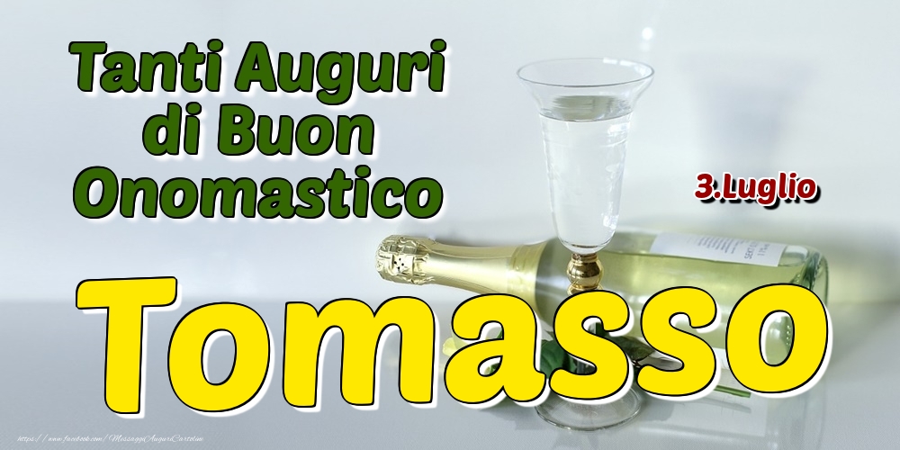 3.Luglio - Tanti Auguri di Buon Onomastico Tomasso - Cartoline onomastico