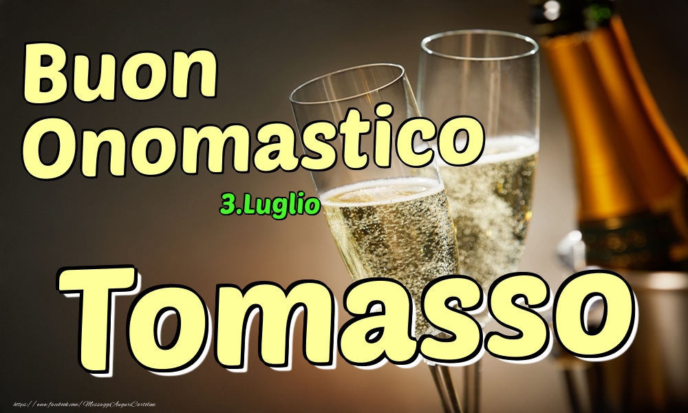 3.Luglio - Buon Onomastico Tomasso! - Cartoline onomastico