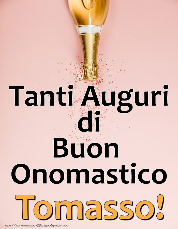 Tanti Auguri di Buon Onomastico Tomasso! - Cartoline onomastico con champagne