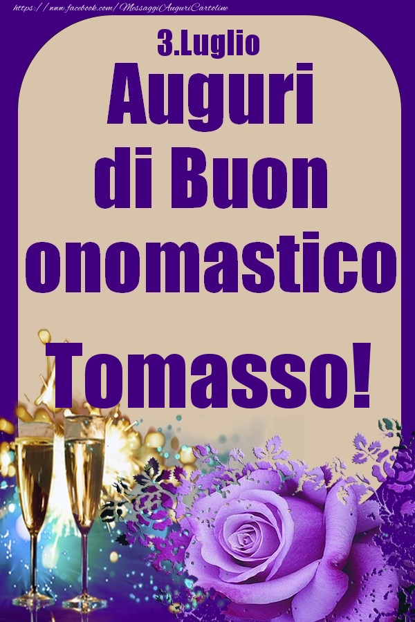 3.Luglio - Auguri di Buon Onomastico  Tomasso! - Cartoline onomastico