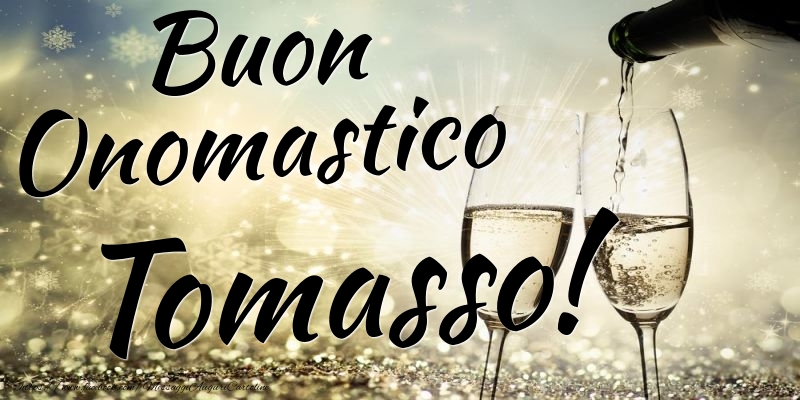 Buon Onomastico Tomasso - Cartoline onomastico con champagne