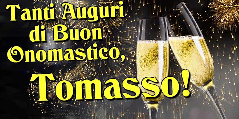 Tanti Auguri di Buon Onomastico, Tomasso - Cartoline onomastico con champagne