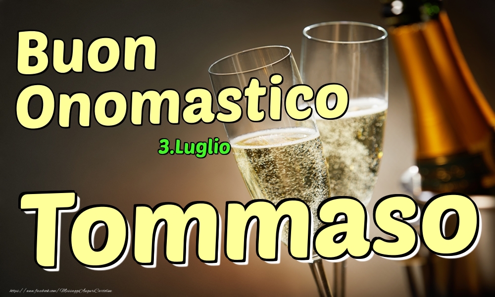 3.Luglio - Buon Onomastico Tommaso! - Cartoline onomastico
