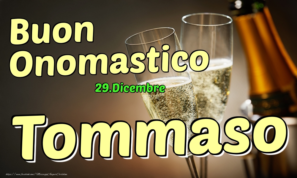 29.Dicembre - Buon Onomastico Tommaso! - Cartoline onomastico