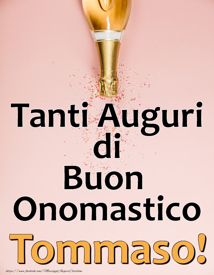 Tanti Auguri di Buon Onomastico Tommaso! - Cartoline onomastico con champagne