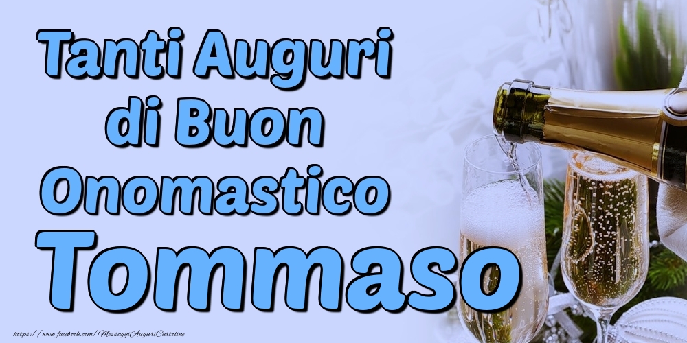 Tanti Auguri di Buon Onomastico Tommaso - Cartoline onomastico con champagne