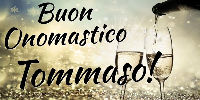 Buon Onomastico Tommaso - Cartoline onomastico con champagne