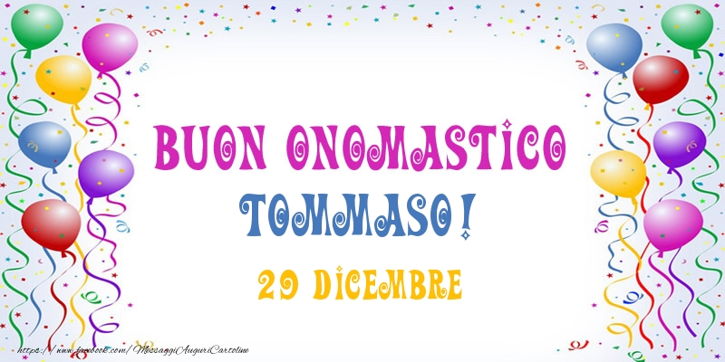  Buon onomastico Tommaso! 29 Dicembre - Cartoline onomastico