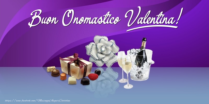 Buon Onomastico Valentina! - Cartoline onomastico con regalo