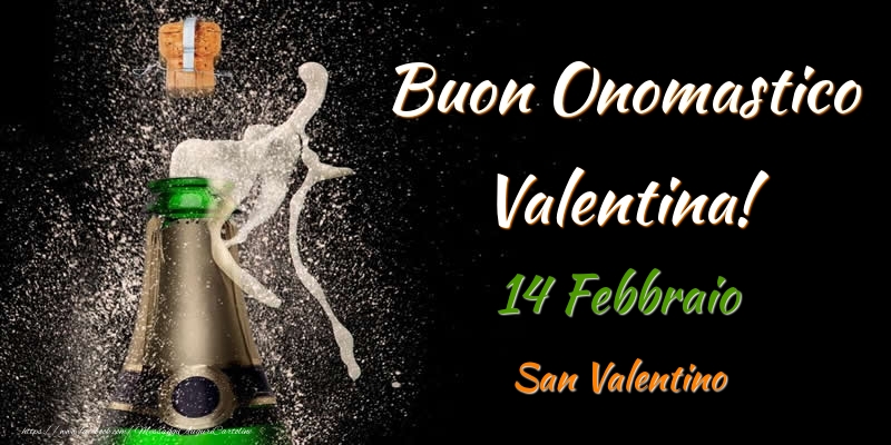 Buon Onomastico Valentina! 14 Febbraio San Valentino - Cartoline onomastico