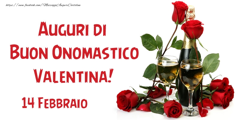 14 Febbraio Auguri di Buon Onomastico Valentina! - Cartoline onomastico