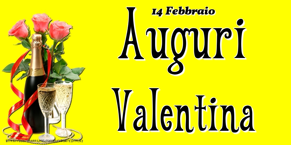 14 Febbraio - Auguri Valentina! - Cartoline onomastico