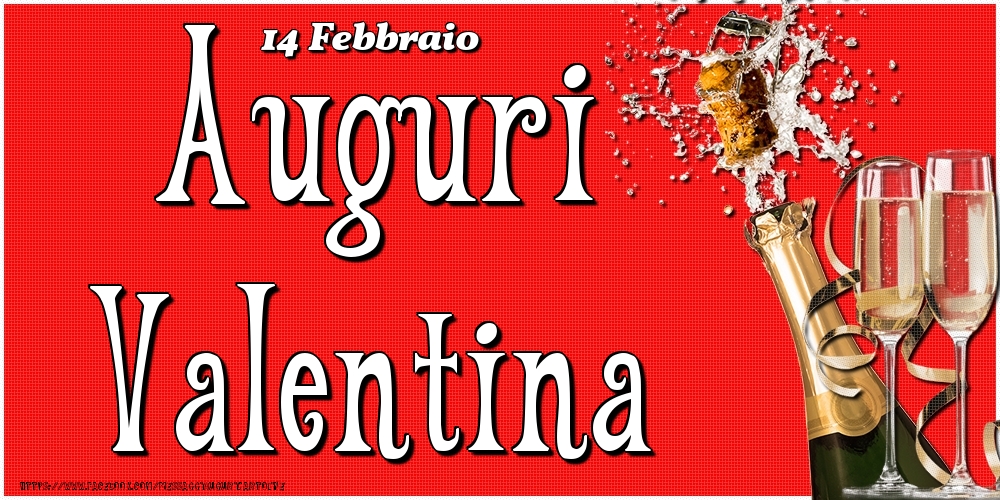 14 Febbraio - Auguri Valentina! - Cartoline onomastico