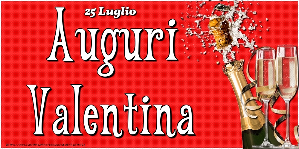 25 Luglio - Auguri Valentina! - Cartoline onomastico