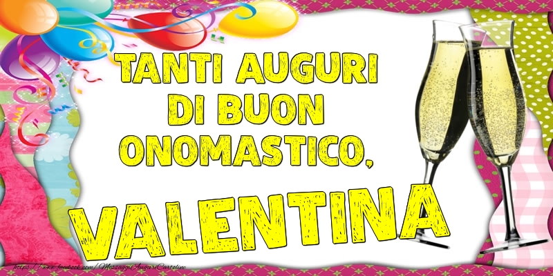 Tanti Auguri di Buon Onomastico, Valentina - Cartoline onomastico con palloncini