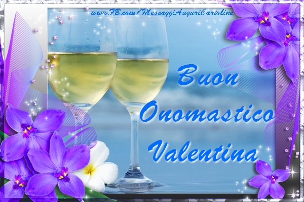 Buon Onomastico Valentina - Cartoline onomastico con champagne