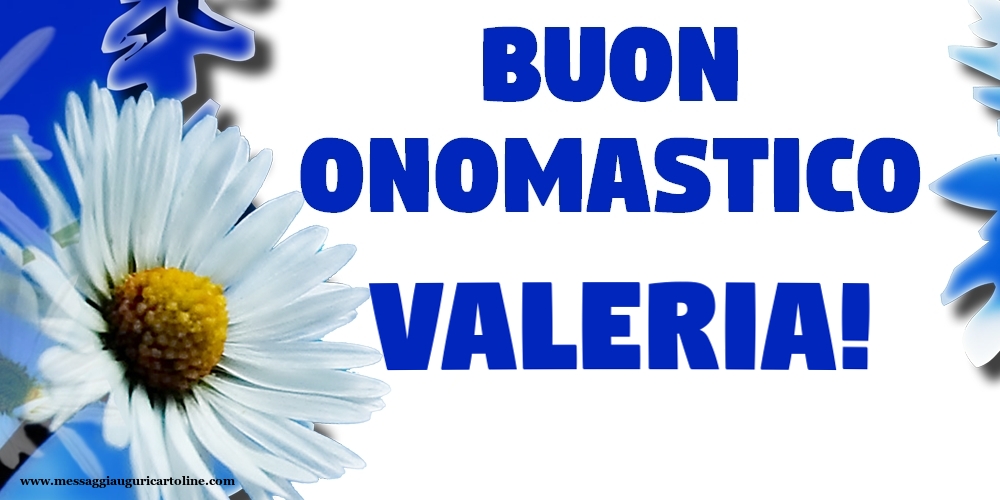 Buon Onomastico Valeria! - Cartoline onomastico