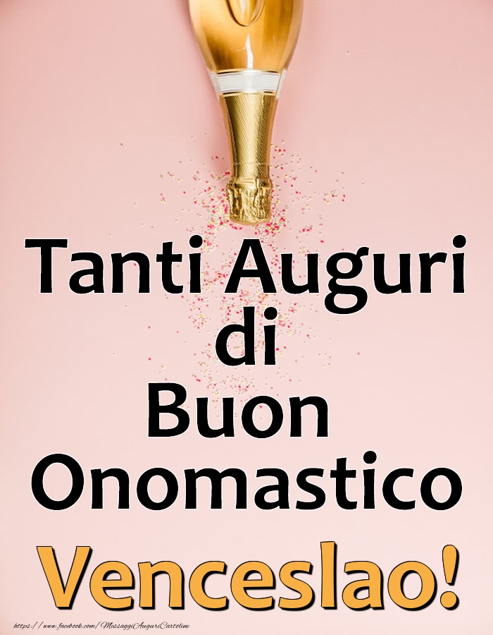 Tanti Auguri di Buon Onomastico Venceslao! - Cartoline onomastico con champagne