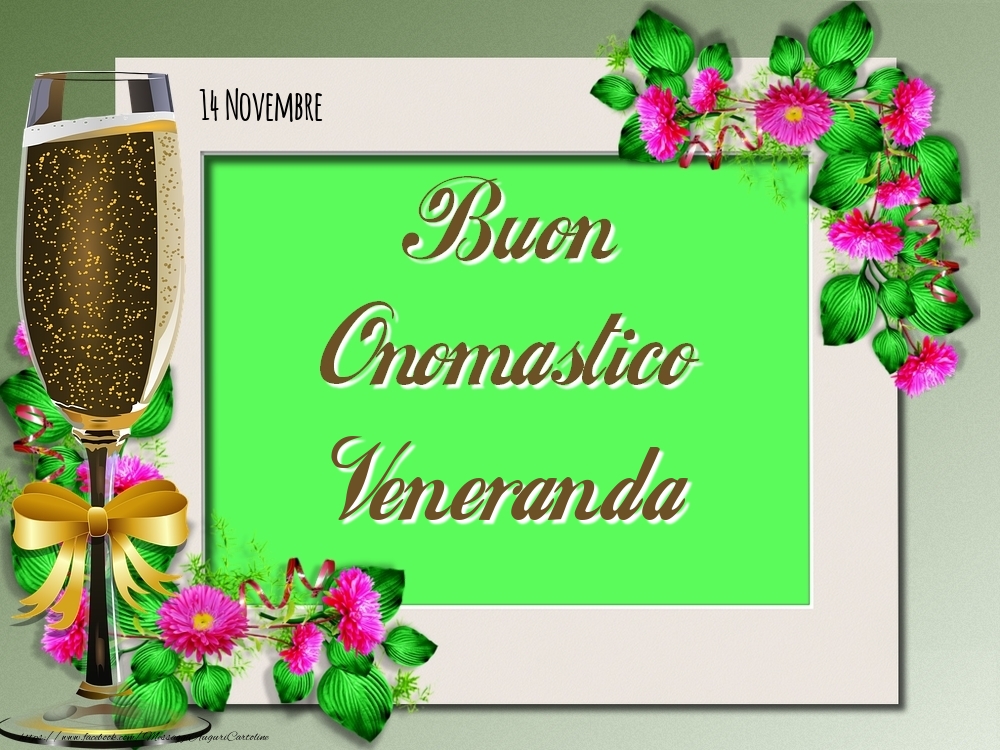 Buon Onomastico, Veneranda! 14 Novembre - Cartoline onomastico