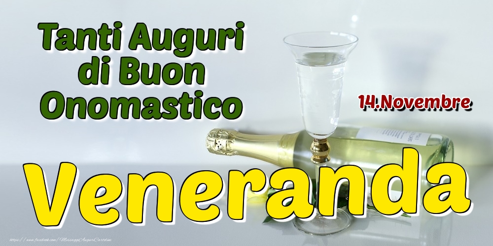 14.Novembre - Tanti Auguri di Buon Onomastico Veneranda - Cartoline onomastico