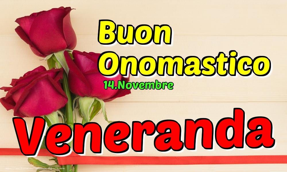 14.Novembre - Buon Onomastico Veneranda! - Cartoline onomastico