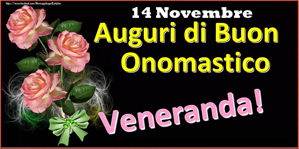 Auguri di Buon Onomastico Veneranda! - 14 Novembre - Cartoline onomastico