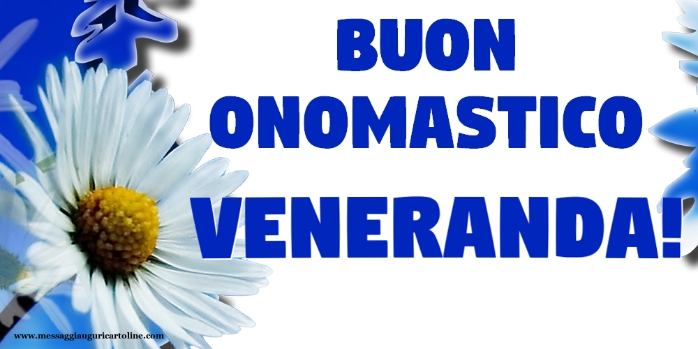 Buon Onomastico Veneranda! - Cartoline onomastico