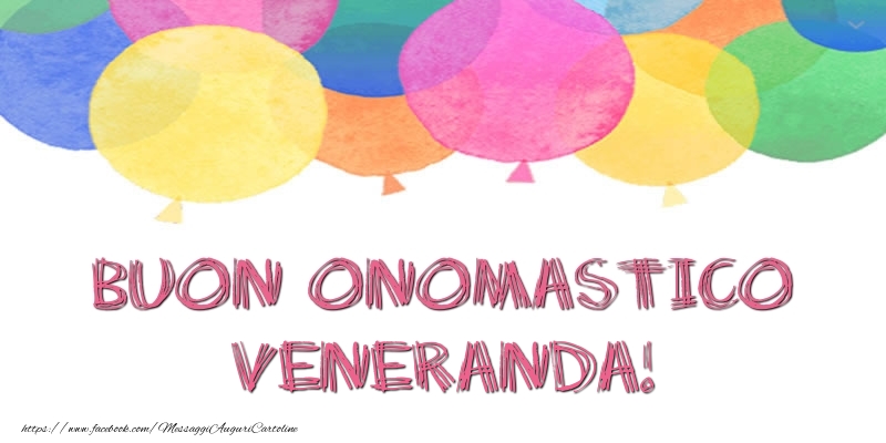 Buon Onomastico Veneranda! - Cartoline onomastico con palloncini