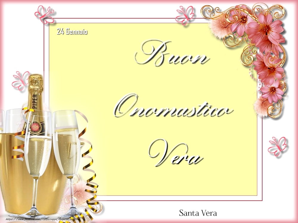Santa Vera Buon Onomastico, Vera! 24 Gennaio - Cartoline onomastico