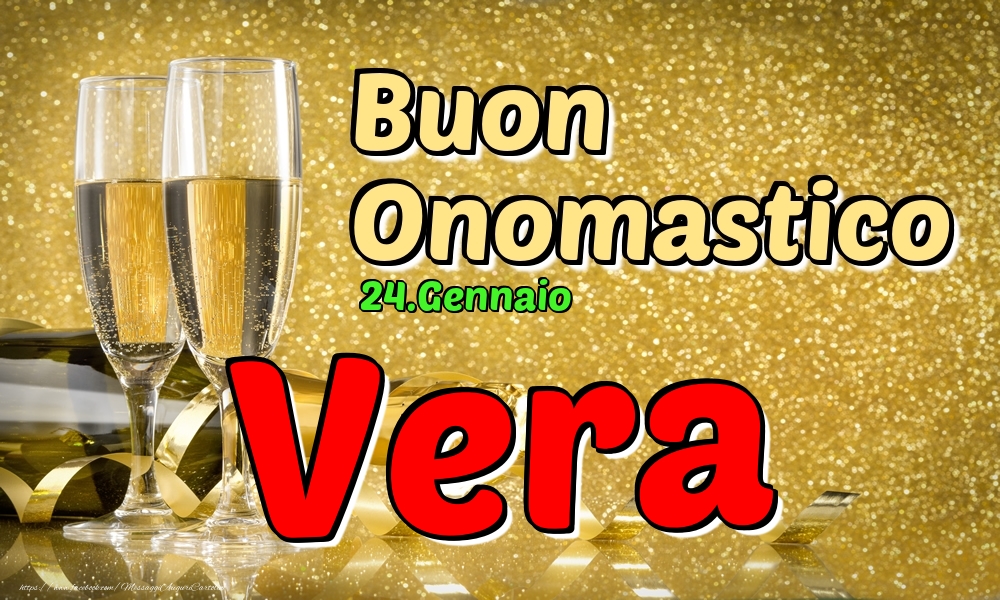 24.Gennaio - Buon Onomastico Vera! - Cartoline onomastico