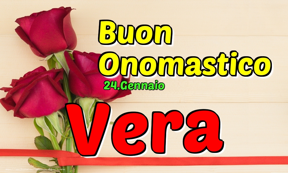 24.Gennaio - Buon Onomastico Vera! - Cartoline onomastico