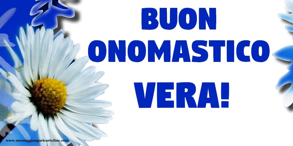 Buon Onomastico Vera! - Cartoline onomastico