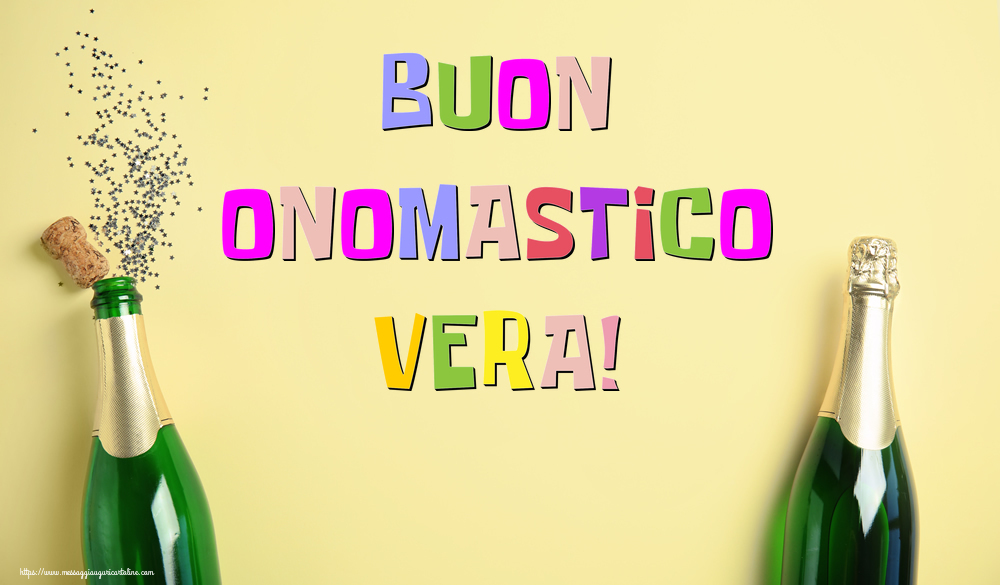 Buon Onomastico Vera! - Cartoline onomastico con champagne