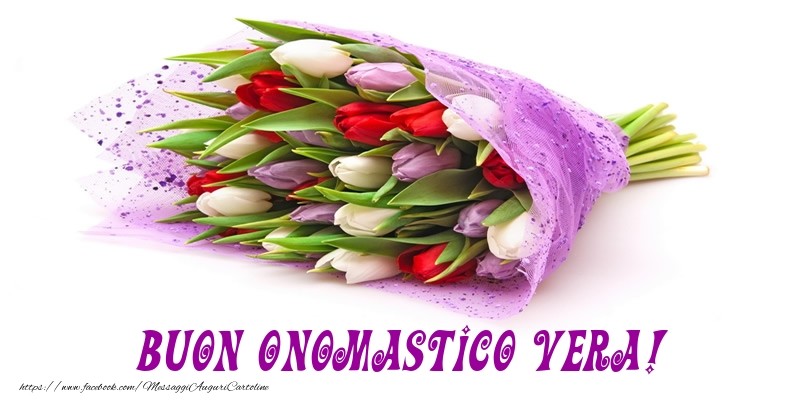 Buon Onomastico Vera! - Cartoline onomastico con mazzo di fiori