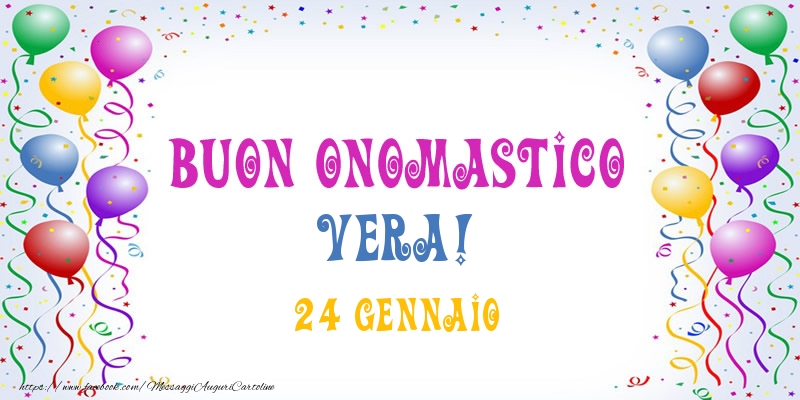 Buon onomastico Vera! 24 Gennaio - Cartoline onomastico