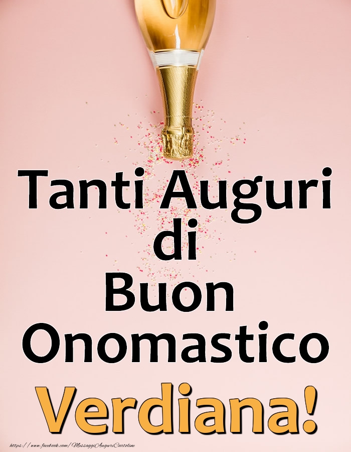 Tanti Auguri di Buon Onomastico Verdiana! - Cartoline onomastico con champagne